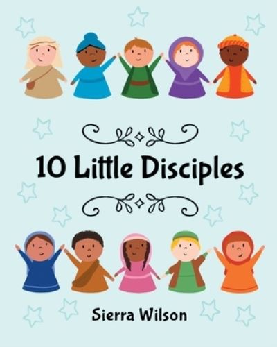 Cover for Sierra Wilson · 10 Little Disciples (Paperback Book) (2021)