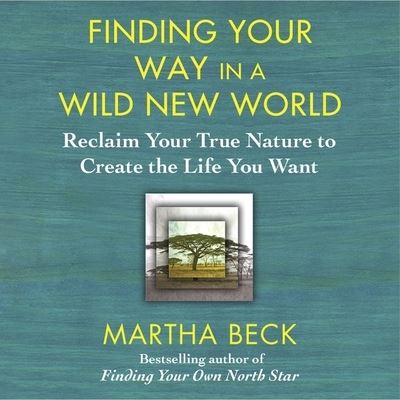 Cover for Martha Beck · Finding Your Way in a Wild New World (CD) (2011)