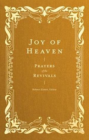 Cover for Joy of Heaven: Prayers of the Revivals - Prayers of the Church (Hardcover Book) (2026)