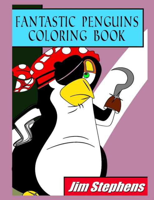 Cover for Jim Stephens · Fantastic Penguins Coloring Book (Paperback Book) (2016)