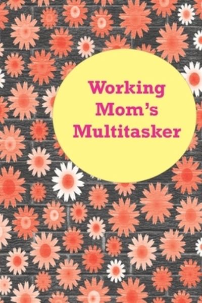 Cover for Multi Gold Books · Working Mom's Multitasker (Paperback Book) (2019)