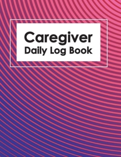 Cover for James McIntosh · Caregiver Daily Log Book (Paperback Book) (2019)