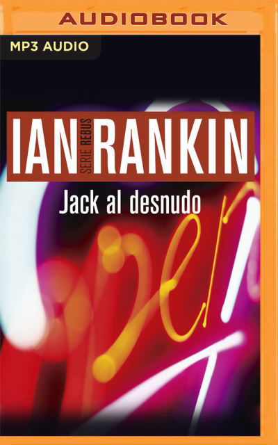 Jack Al Desnudo (Narracion En Castellano) - Ian Rankin - Musik - Audible Studios on Brilliance - 9781713585626 - 29. december 2020