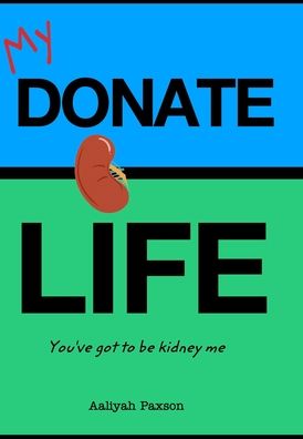 Cover for Aaliyah Paxson · You've Got to be Kidney Me (Gebundenes Buch) (2020)