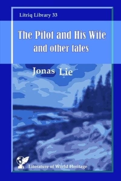 Cover for Jonas Lie · The Pilot and His Wife and other tales (Taschenbuch) (2020)