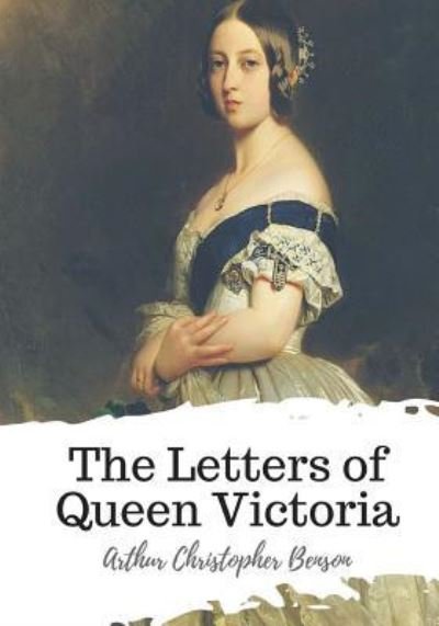 Cover for Arthur Christopher Benson · The Letters of Queen Victoria (Paperback Bog) (2018)