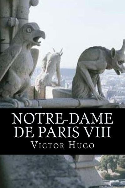 Cover for Victor Hugo · Notre-Dame de Paris VIII (Paperback Book) (2018)