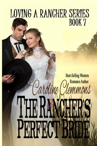 Cover for Caroline Clemmons · The Rancher's Perfect Bride (Taschenbuch) (2018)