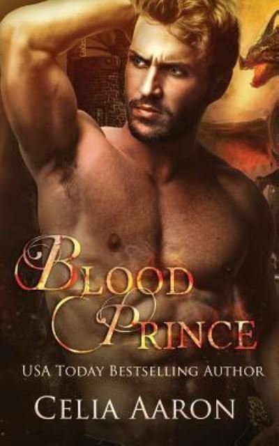Blood Prince - Celia Aaron - Books - Independently Published - 9781728802626 - October 16, 2018