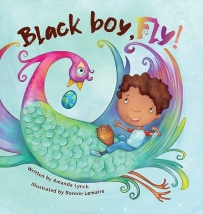Amanda Loraine Lynch · Black boy, fly! (Hardcover Book) (2021)