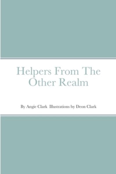 Cover for Angie Clark · Helpers From The Other Realm (Paperback Book) (2020)