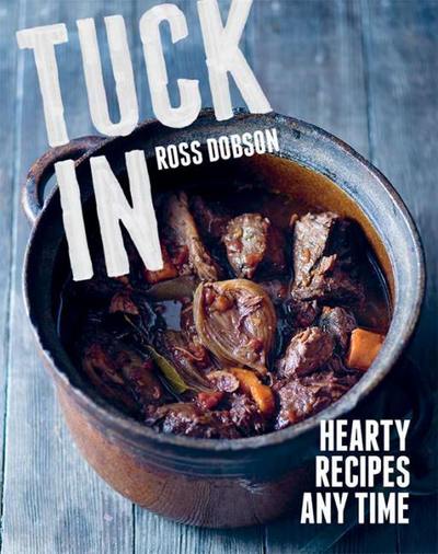 Cover for Ross Dobson · Tuck In: Good Hearty Food Any Time (Paperback Book) (2017)