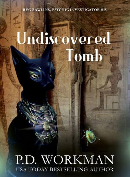 Undiscovered Tomb : 15 - P D Workman - Books - P.D. Workman - 9781774681626 - June 23, 2022