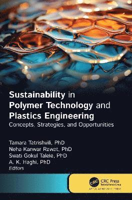 Sustainability in Polymer Technology and Plastic Engineering: Concepts, Strategies, and Opportunities -  - Böcker - Apple Academic Press Inc. - 9781774917626 - 8 april 2025