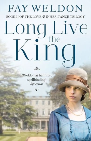 Cover for Fay Weldon · Long Live The King - Love and Inheritance (Paperback Book) (2013)