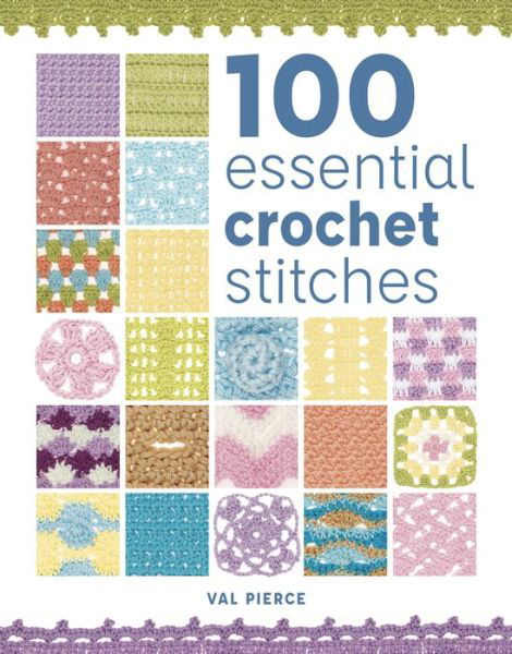 Cover for Val Pierce · 100 Essential Crochet Stitches (Paperback Bog) (2020)