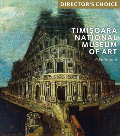 Cover for Victor Neumann · The Timisoara National Museum of Art: Director's Choice - Director's Choice (Paperback Book) (2021)