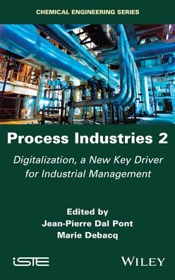 Cover for JP Dal Pont · Process Industries 2: Digitalization, a New Key Driver for Industrial Management (Inbunden Bok) (2020)