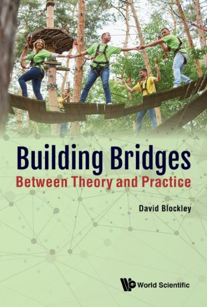 Cover for Blockley, David (Univ Of Bristol, Uk) · Building Bridges: Between Theory And Practice (Hardcover Book) (2020)