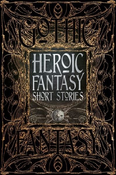 Cover for Heroic Fantasy Short Stories - Gothic Fantasy (Hardcover Book) (2017)