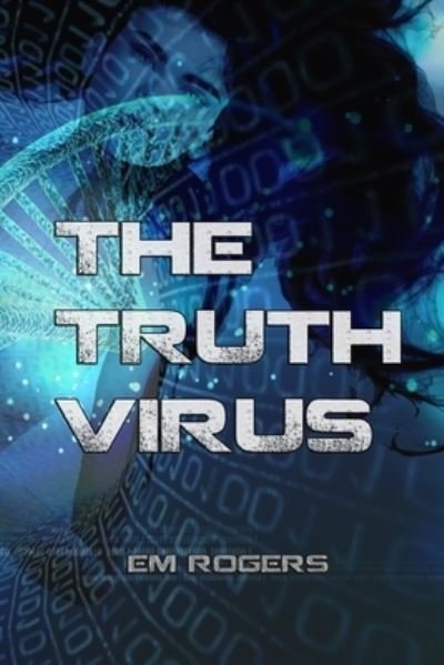 Cover for Em Rogers · The Truth Virus (Paperback Book) (2019)