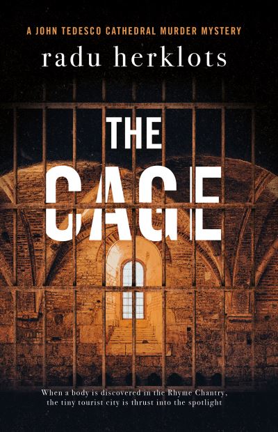 Cover for Radu Herklots · The Cage: A John Tedesco Cathedral Murder Mystery (Paperback Book) (2022)