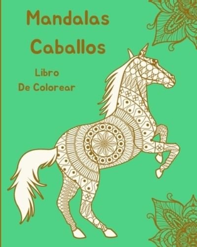Cover for Em Publishers · Mandalas Caballos Libro de Colorear (Paperback Book) (2021)