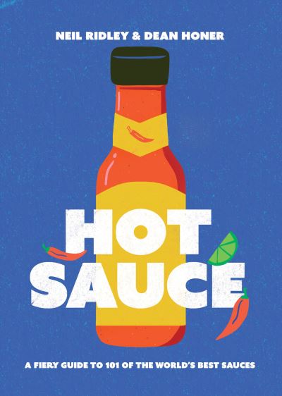 Cover for Neil Ridley · Hot Sauce: A Fiery Guide to 101 of the World's Best Sauces (Gebundenes Buch) (2023)