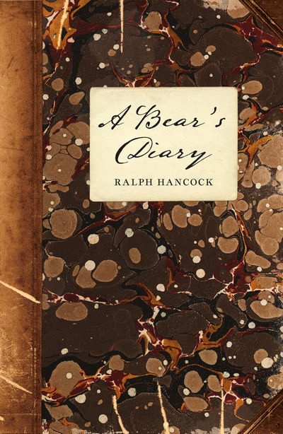 Cover for Ralph Hancock · A Bear’s Diary (Hardcover Book) (2020)