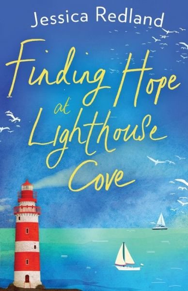 Cover for Jessica Redland · Finding Hope at Lighthouse Cove: An uplifting story of love, friendship and hope from Jessica Redland - Welcome To Whitsborough Bay (Paperback Book) (2020)