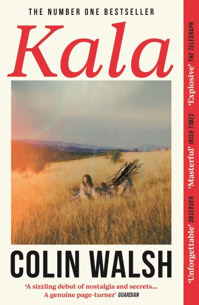 Cover for Colin Walsh · Kala: 'A spectacular read for Donna Tartt and Tana French fans' (Paperback Bog) [Main edition] (2024)