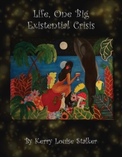 Cover for Kerry Louise Stalker · Life, One Big Existential Crisis (Paperback Book) (2020)