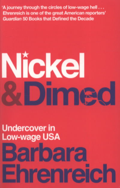 Cover for Ehrenreich, Barbara (Y) · Nickel and Dimed: Undercover in Low-Wage America (Paperback Book) (2010)