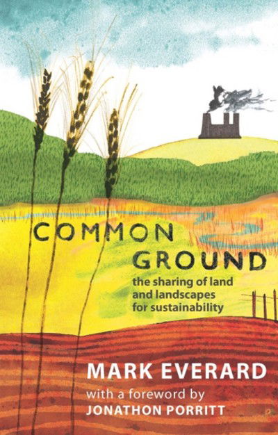 Cover for Mark Everard · Common Ground: The Sharing of Land and Landscapes for Sustainability (Taschenbuch) (2011)