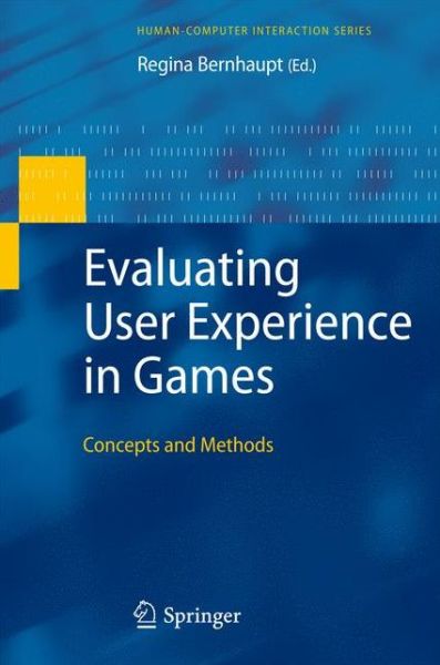 Cover for Regina Bernhaupt · Evaluating User Experience in Games: Concepts and Methods - Human-Computer Interaction Series (Hardcover Book) (2010)