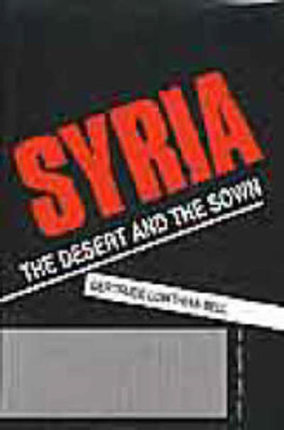 Syria: The Desert and the Sown - G. L. Bell - Books - Darf Publishers Ltd - 9781850770626 - 1985