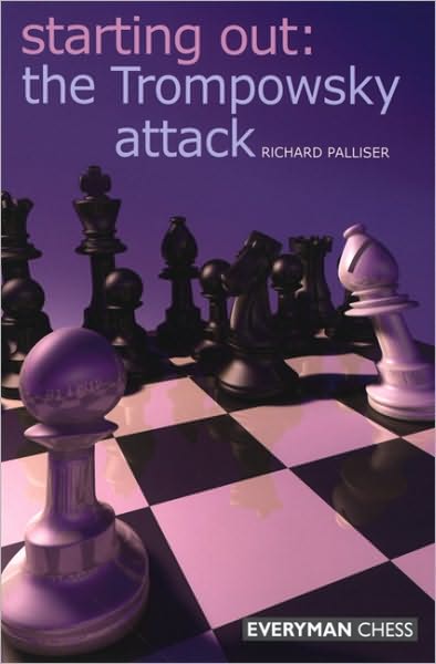 Starting Out: The Trompowsky Attack - Richard Palliser - Kirjat - Everyman Chess - 9781857445626 - sunnuntai 2. elokuuta 2009