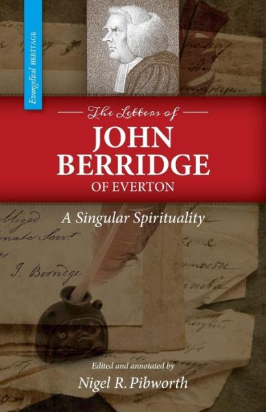 Cover for John Berridge · The Letters of John Berridge of Everton: a Singular Spirituality (Pb) (Taschenbuch) (2015)