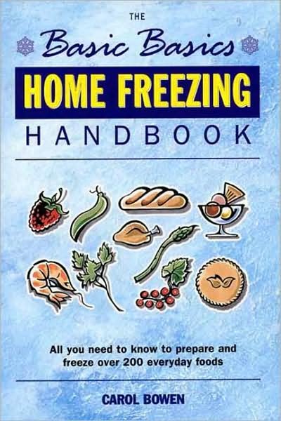 Cover for Carol Bowen · Basics Basics Home Freezing Handbook (Paperback Book) (1997)