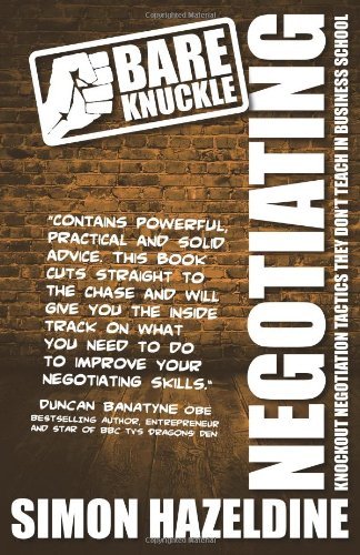 Cover for Simon Hazeldine · Bare Knuckle Negotiating (Second Edition): Knockout Negotiation Tactics They Won't Teach You at Business School: (Paperback Book) [2nd Revised edition] (2011)