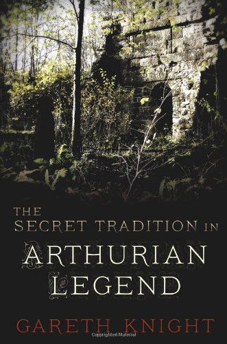 Cover for Gareth Knight · The Secret Tradition in Arthurian Legend (Taschenbuch) (2012)