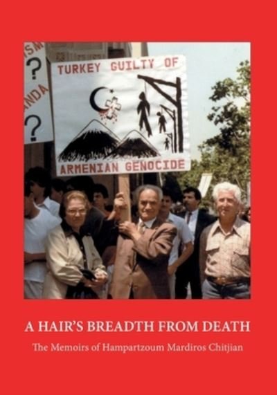 A Hair's Breadth from Death - Hampartzoum Mardiros Chitjian - Bücher - Gomidas Institute - 9781909382626 - 15. April 2021