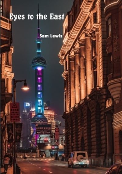 Cover for Sam Lewis · Eyes to the East (Paperback Book) (2021)