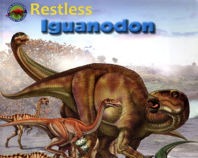 Cover for Tortoise Dreaming · Restless Iguanodon - When Dinosaurs Ruled the Earth (Paperback Book) (2016)