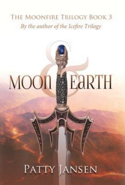 Cover for Patty Jansen · Moon &amp; Earth - Moonfire Trilogy (Inbunden Bok) (2018)