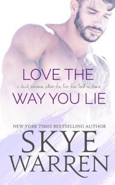 Cover for Skye Warren · Love the Way You Lie (Paperback Book) (2015)