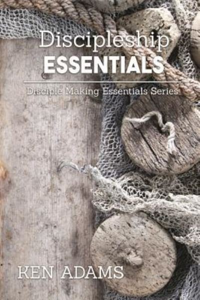 Cover for Ken Adams · Discipleship Essentials (Paperback Bog) (2016)