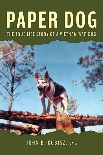 Cover for John B Kubisz · Paper Dog: The True Life Story of a Vietnam War Dog (Paperback Book) (2021)