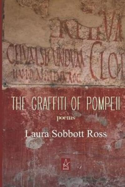 Laura Sobbott Ross · The Graffiti of Pompeii (Paperback Book) (2018)