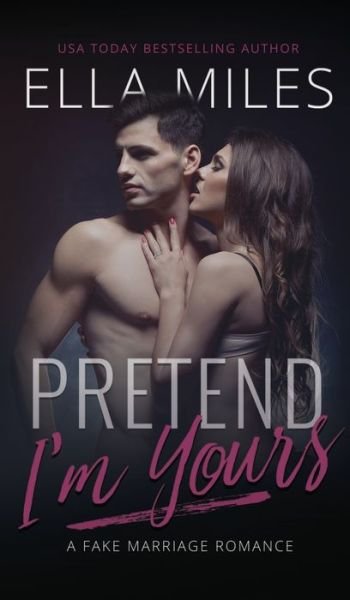 Cover for Ella Miles · Pretend I'm Yours (Hardcover Book) (2020)